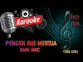Download Lagu KARAOKE_PENGEN DUE MERTUA_DIAN ANIC
