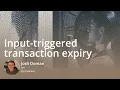 Input-triggered transaction expiry Josh Doman bitcoin Toronto consensus edition