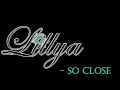 Download Lagu Lillya - So close (Official Audio)