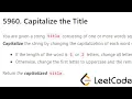 5960 Capitalize the Title LeetcodeProblem