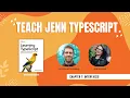 102 Teach Jenn TypeScript Learning TypeScript Chapter 7 Interfaces with Josh Goldberg
