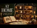 At Home - Bill Bryson The Surprising History Hidden Inside Every Home book