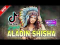 ALADIN SHISHA remix terbaru 2022