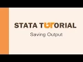 Stata Tutorial Saving ouptut
