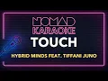Hybrid Minds feat. Tiffani Juno - Touch (Karaoke)