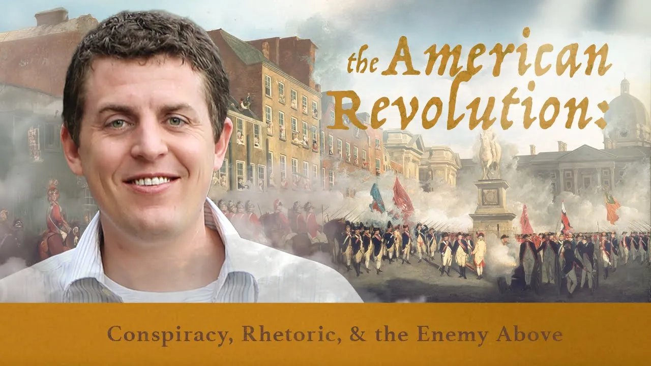 The American Revolution: Conspiracy, Rhetoric, and the Enemy Above