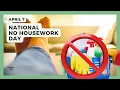 NATIONAL NO HOUSEWORK DAY - April 7th
