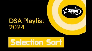 Selection Sort Algorithm DSA Playlist in 2024 2Am Coder
