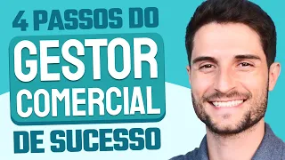 4 PASSOS para ser um GESTOR COMERCIAL DE SUCESSO 2024!