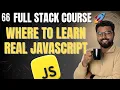 66 Where to Learn Real JavaScript Full Stack Web Development Course 2025