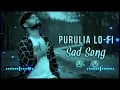 Download Lagu BROKEN HEART 💔 PURULIA SAD SONG | KUNDAN KUMAR | PURULIA LOFI SONG ✅✅