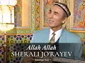 Sherali Jo'rayev - Allah Allah | Videoklip Arxiv