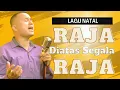 Lagu Natal | Raja Di Atas Segala Raja | TERBARU | [2023]