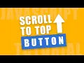 Adding Scroll to Top Button to Your Website Using Javascript Tutorial