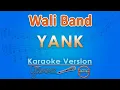 Download Lagu Wali Band - Yank (Karaoke) by GMusic