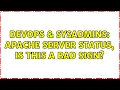 DevOps SysAdmins Apache Server status is this a bad sign