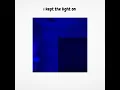 i kept the light on (Extended Version)