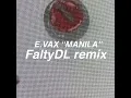 E.VAX - Manila (FaltyDL remix)