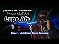 Download Lagu Qasidah Lupa Afa (Nurwahida DJae) | Cover - Ukhti Irma Bintu Amanan