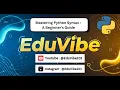 Mastering Python Syntax A Beginner s Guide EduVibe