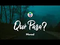 Download Lagu Morad - Qué Pasa? (Letra/Lyrics)