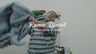 rama djarot kesempatan terakhir official video 