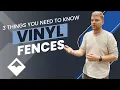 Vinyl Fences 3 Things You NEED to Know