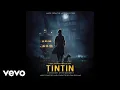 Lagu John Williams - The Adventures of Tintin | The Adventures of Tintin (Music from the Motion Picture)