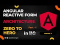 Angular Reactive Form Architecture Hindi Part 1 In Depth Zero To Hero Episode 2