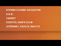 These stores are closed on Easter Sunday