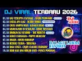 DJ Lagu Lawas TERBARU 2026‼️ Nostalgia Jadul Jadi Viral Lagi