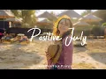 Download Lagu Positive July ☕ chill vibe songs to start your new day | Best Indie/Pop/Folk/Acoustic Playlist