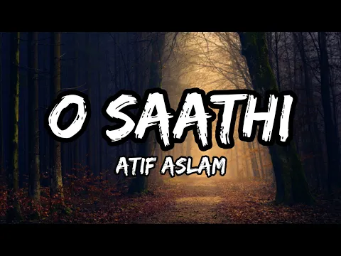 Download MP3 Atif Aslam - O Saathi Lyrics