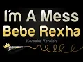 Download Lagu Bebe Rexha - I'm A Mess (Karaoke Version)