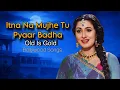Lagu ltna Na Mujhse Tu Pyaar Badha | Old Hindi Romantic Song | Heart Touching 90s Songs | Love Song