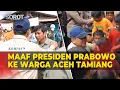 Prabowo ke Warga Aceh Tamiang: Saya Minta Maaf Kalau Masih Ada yang Belum…