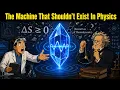 The Machine That Shouldn t Exist In Physics