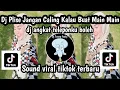 Lagu DJ PLISE JANGAN CALLING KALAU BUAT MAIN MAIN -OVA LIBENOVO FT OHSHLLE DAN MEEIIYA SOUND VIRAL TIKTOK