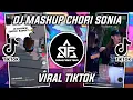 DJ MASHUP CHORI SONIA DJ MANIKCI REMIXER VIRAL TIKTOK 2022