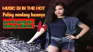 Download MUSIC DJ IN THE HOT PALING NENDANG MP3