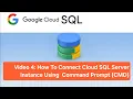 4 How To Connect Cloud SQL Server Instance Using Command Prompt CMD