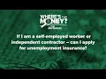 Can self-employed or independent contract workers apply for unemployment insurance