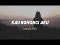 Lagu Kau Bohongi Aku | Musik official