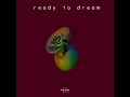 Ready to Dream