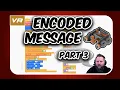 VEX VR Encoded Message Part 3