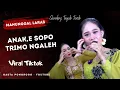 Download Lagu ANAK,E SOPO   TRIMO NGALEH//GASTA PONOROGO