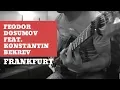 Download Lagu F.Dosumov feat K.Bekrev - Frankfurt | Feodor Dosumov