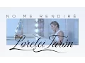 Lorelei Tarón - No Me Rendiré (Video Oficial)
