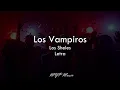 Los vampiros - Los Sheles (Letrs) 🎶💃🔥