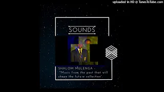 SHALOM MULENGA SOUNDS Official Audio 